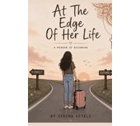 At The Edge of Her Life: A memoir of Becoming