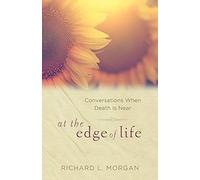 At the Edge of Life: Conversations When Death Is Near