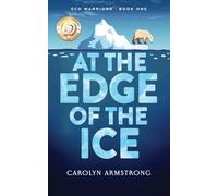 AT THE EDGE OF THE ICE: Eco Warriors book 1