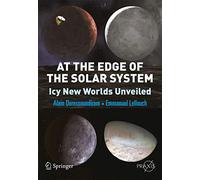 At the Edge of the Solar System: Icy New Worlds Unveiled (Popular Astronomy)