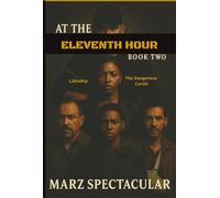 At The Eleventh Hour Book 2 : Lakesha and the Dangerous Cartel: An Urban Cartel Thriller of Power, Secrets, and Survival, Betrayal and Cartel Revenge (The Dangerous Eleventh Hour)