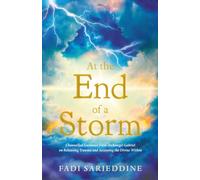At the End of a Storm: Channelled Guidance from Archangel Gabriel on Releasing Trauma and Accessing the Divine Within