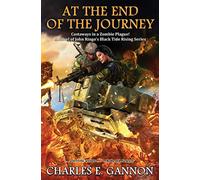 At the End of the Journey: Volume 9: Volume 10 (Black Tide Rising)