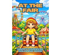 At the Fair - Happy Carnival Coloring Book for Kids and Seniors: 79 joyful coloring pages with children at the fair - relaxing coloring book, one-sided pages