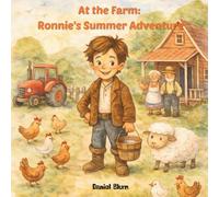 At The Farm: Ronnie's Summer Adventure: A Funny Farm Story About Mistakes, Learning, and Growing