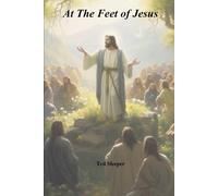 At the Feet of Jesus (Christadelphian Tidings Books)