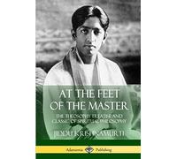 At the Feet of the Master: The Theosophy Treatise and Classic of Spiritual Philosophy