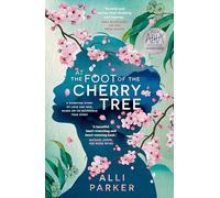 At The Foot Of The Cherry Tree: A heart-warming emotional story of forbidden love and family heartbreak from an unforgettable new debut author SHORTLISTED FOR DYMOCKS BOOK OF THE YEAR 2023