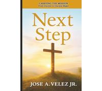 At the Foot of the Cross Devotional Series: NEXT STEP - Carrying the Mission - From Disciple to Disciple-Maker (30-Day Retreat at the Foot of the Cross)