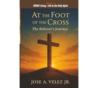 At the Foot of the Cross Devotional Series: SPIRIT LIVING - Walking Daily in the Power, Presence, and Purity of the Holy Spirit (Book 10) (30-Day Retreat at the Foot of the Cross)