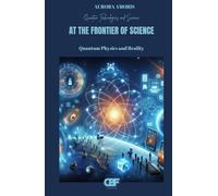 At the Frontier of Science: Quantum Physics and Reality