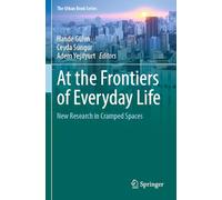 At the Frontiers of Everyday Life: New Research in Cramped Spaces (The Urban Book Series)
