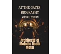 AT THE GATES BIOGRAPHY: Architects of Melodic Death Metal
