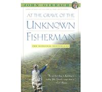 At the Grave of the Unknown Fisherman (John Gierach's Fly-fishing Library)