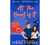 At the Heart of It: A forbidden workplace romance on the set of a self-help reality TV show: 4 (The Can't Have Hearts Club)