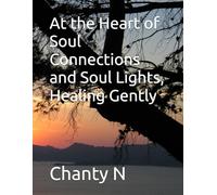 At the Heart of Soul Connections and Soul Lights, Healing Gently