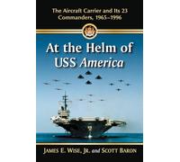 Al mando del USS America: el portaaviones y sus 23 comandantes, 1965-1996 – McFarland