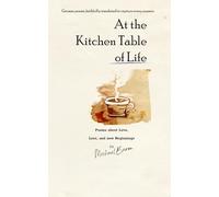 At the Kitchen Table of Life: Poems about Love, Loss, and new Beginnings