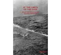 At the Limits of the Gaze : Selected writings by Takuma Nakahira /anglais (Aperture Ideas)