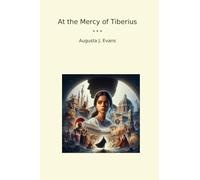 At the Mercy of Tiberius (Classic Books)