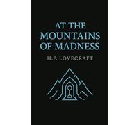 At The Mountains of Madness: Classic Cosmic Horror