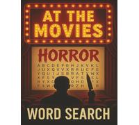 At The Movies: Horror: 62 Horror Movie-Inspired Word Searches Featuring Trivia, Quotes & Film Facts (AT THE MOVIES WORD SEARCHES)
