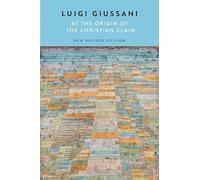 At the Origin of the Christian Claim, New Revised Edition: New Revised Edition