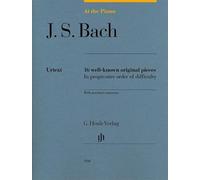 J. S. Bach – At the Piano – 16 piezas originales en orden progresivo con comentarios prácticos