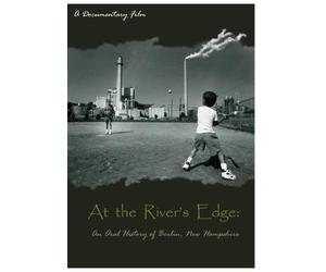At The River's Edge: An Oral History of Berlin, New Hampshire