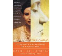 At the Root of This Longing: Reconciling a Spiritual Hunger and a Feminist Thirst