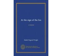 At the sign of the fox: a romance