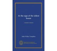 At the sign of the oldest house: a modern romance