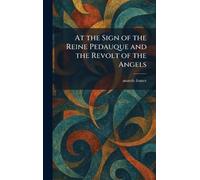 At the Sign of the Reine Pedauque and the Revolt of the Angels