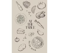 At The Table: The Kitchen Recipe Book: A Modern Retro Blank Cookbook Journal for Your Favorite Soups, Salads, Breakfasts, Lunches, Dinners & Desserts