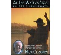 At the Water's Edge: Majestic Riverboats (A Journey Through Time Aboard the Original Paddle Wheelers of the 1800s)
