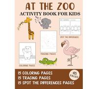 At The Zoo Activity Book for Kids: Coloring, Tracing and Spot the Difference Pages