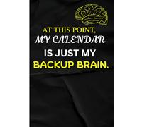 At this point, my calendar is just my backup brain: funny Gifts Notebook Journal for Friends and Family.