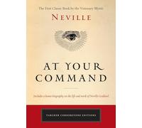 At Your Command: The First Classic Work by the Visionary Mystic (Tarcher Cornerstone Editions)
