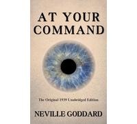 At Your Command: The Original 1939 Unabridged Edition
