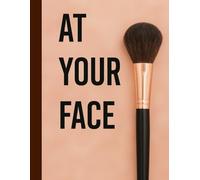 At Your Face: A Professional Makeup Artist’s Client Logbook