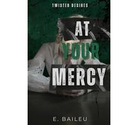 At Your Mercy: A Dark MM Romance: 4 (Twisted Desires)