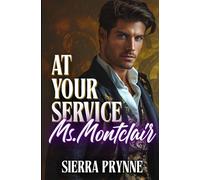 At Your Service, Ms. Montclair: 3 (The Revenge & Riches Billionaire Series)