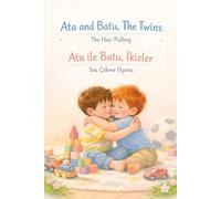 Ata & Batu - The Twins: The Hair Pulling Day- Dual Language Children's book 3-5 year old English and Turkish