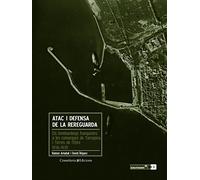 Atac I Defensa De La Reraguarda. Els Bombardeigs Franquistes A Les Comarques De Tarragona I Terres De L'Ebre, 1936-1939 (Altres Cossetània)