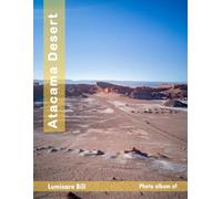 Atacama Desert: The Allure of Tourist Destinations: A Journey Through Culture and Nature