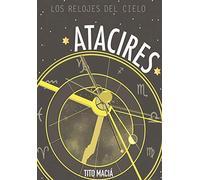 Atacires: Los relojes del cielo