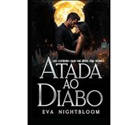 Atada ao Diabo: (Anjo/Demônio) Fantasia Urbana com Romance Paranormal e Almas Destinadas a Ficar Juntas - [Livro Auto-Conclusivo]