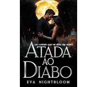 Atada ao Diabo: (Anjo/Demônio) Fantasia Urbana com Romance Paranormal e Almas Destinadas a Ficar Juntas - [Livro Auto-Conclusivo]