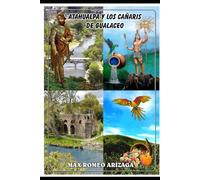 ATAHUALPA Y LOS CAÑARIS DE GUALACEO: Escrito por Max Romeo Arizaga A.