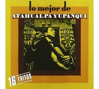 Atahualpa Yupanqui - Lo Mejor de Atahualpa Yupanqui